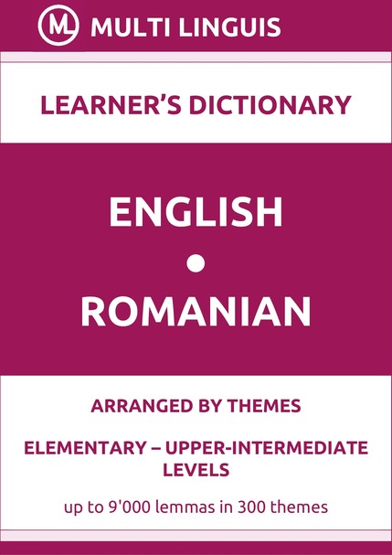 English-Romanian (Theme-Arranged Learners Dictionary, Levels A1-B2) - Please scroll the page down!